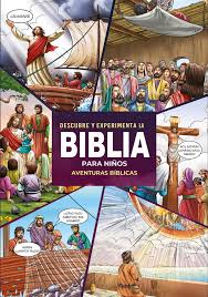 DESCUBRE Y EXPERIMENTA LA BIBLIA PARA NIÑOS AVENTURAS BÍBLICAS